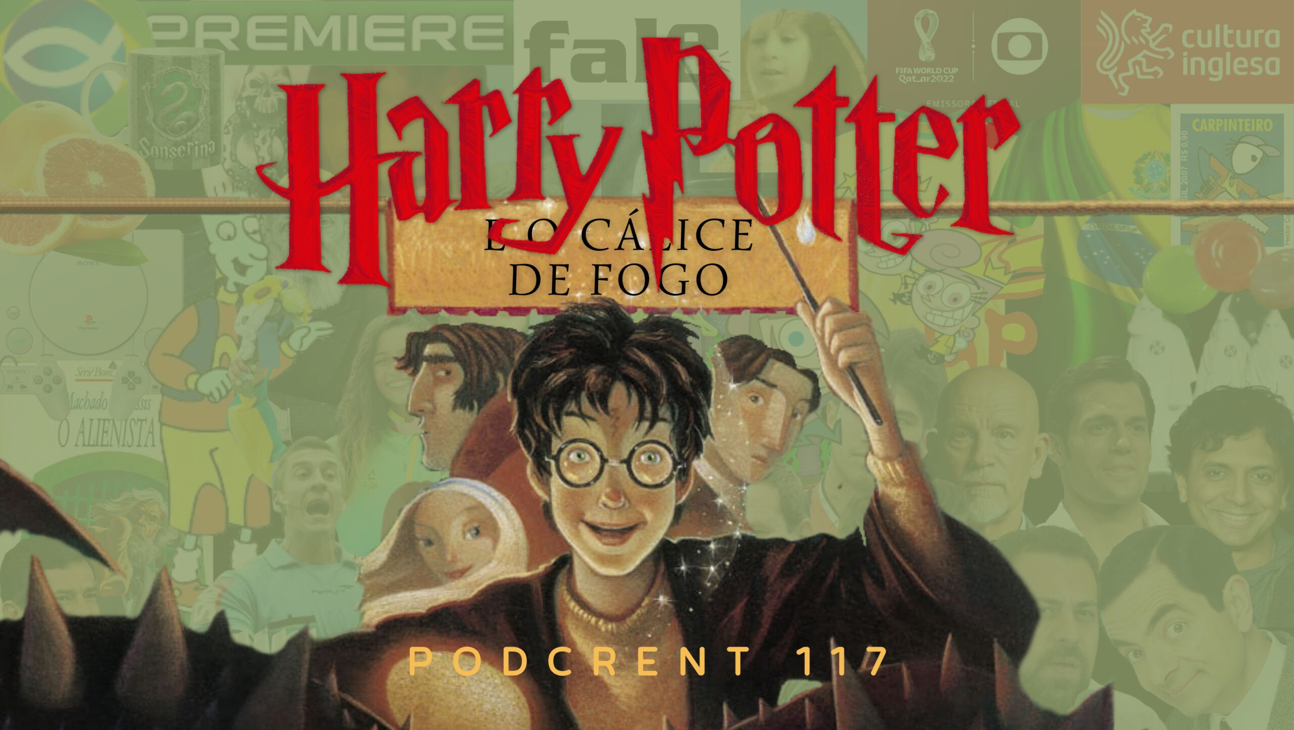 Harry Potter e o Cálice de Fogo  Podcrent 117 - Crentassos Produções  Subversivas